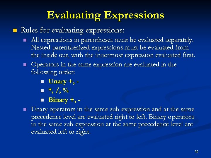 Evaluating Expressions n Rules for evaluating expressions: n n n All expressions in parentheses