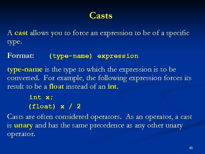 Casts A cast allows you to force an expression to be of a specific