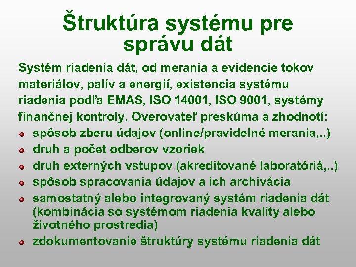 Štruktúra systému pre správu dát Systém riadenia dát, od merania a evidencie tokov materiálov,