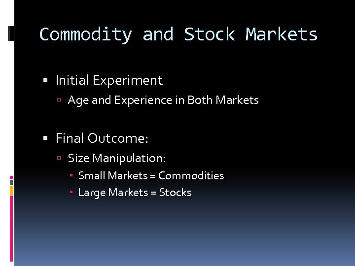 Commodity and Stock Markets Initial Experiment Age and Experience in Both Markets Final Outcome: