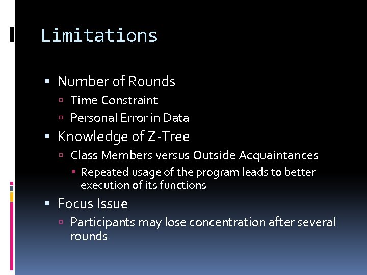 Limitations Number of Rounds Time Constraint Personal Error in Data Knowledge of Z-Tree Class