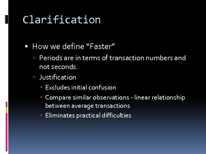 Clarification How we define “Faster” Periods are in terms of transaction numbers and not