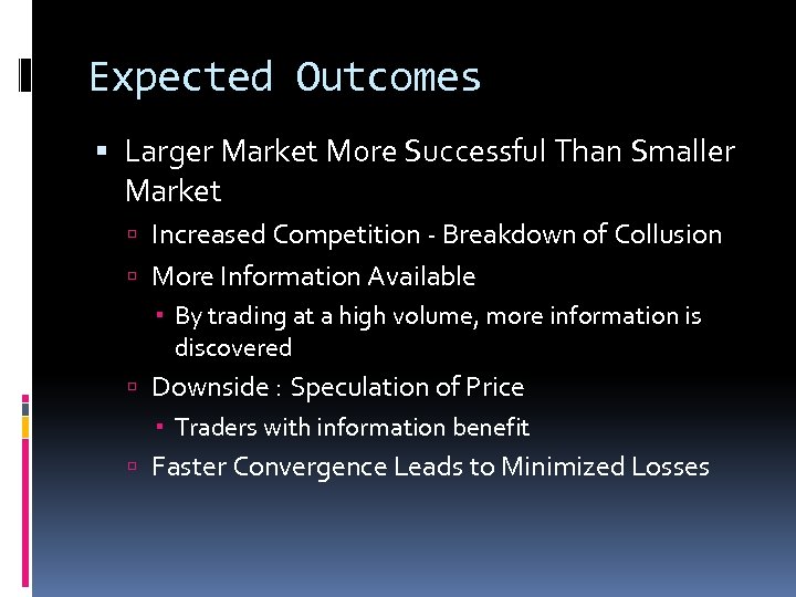 Expected Outcomes Larger Market More Successful Than Smaller Market Increased Competition - Breakdown of