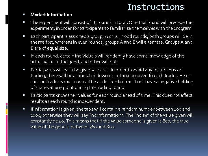 Instructions Market Information The experiment will consist of 16 rounds in total. One trial