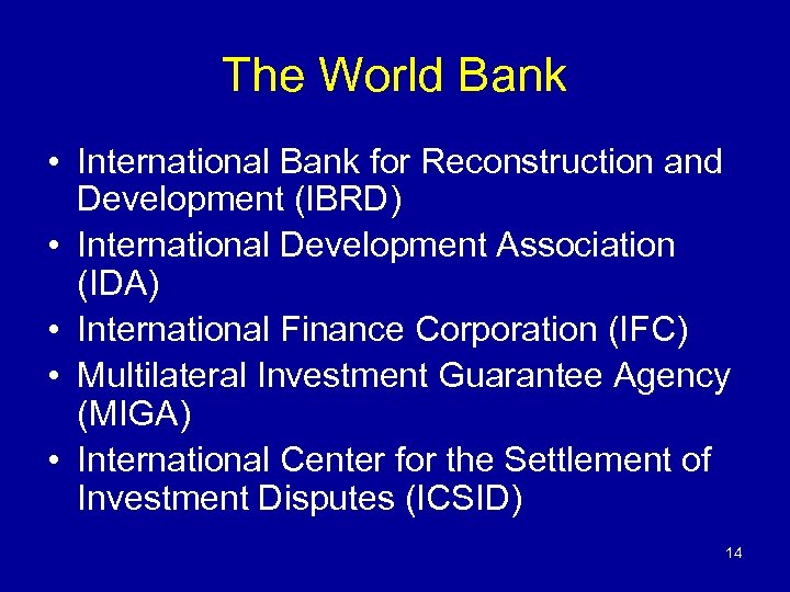 The World Bank • International Bank for Reconstruction and Development (IBRD) • International Development