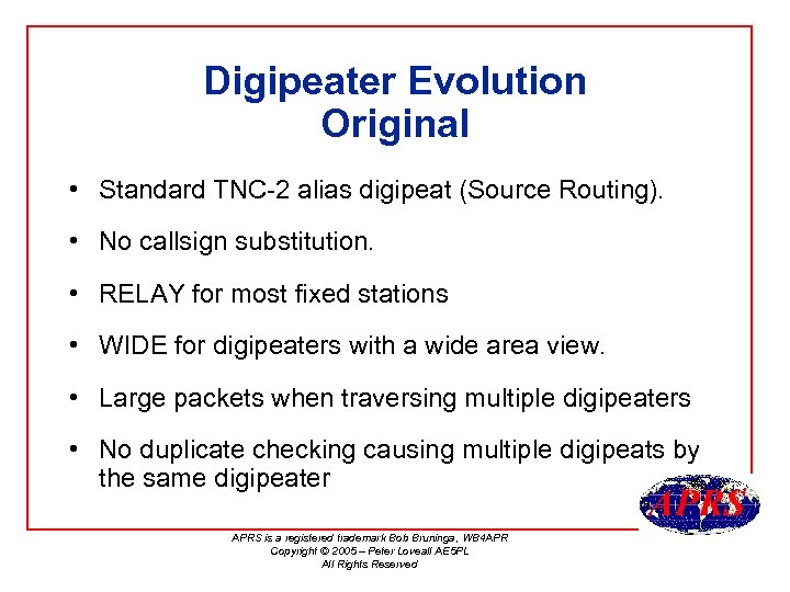Digipeater Evolution Original • Standard TNC-2 alias digipeat (Source Routing). • No callsign substitution.