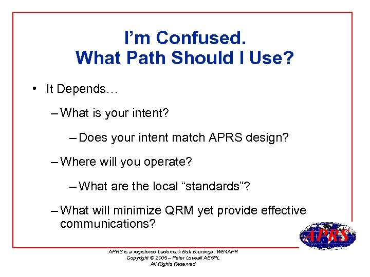 I’m Confused. What Path Should I Use? • It Depends… – What is your