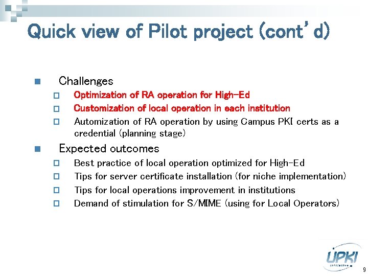 Quick view of Pilot project (cont’d) n Challenges p p p n Optimization of