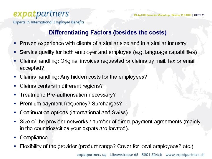Global HR Executive Workshop - Geneva 15. 9. 2009 | SEITE 11 Differentiating Factors