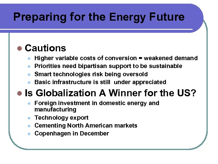 Preparing for the Energy Future l Cautions l l l Is l l Higher
