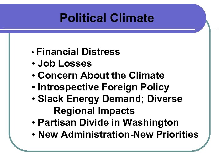Political Climate • Financial Distress • Job Losses • Concern About the Climate •