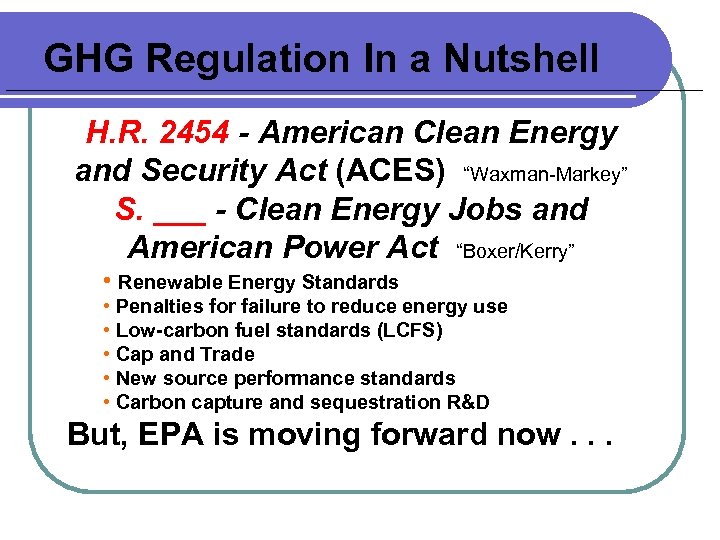 GHG Regulation In a Nutshell H. R. 2454 - American Clean Energy and Security
