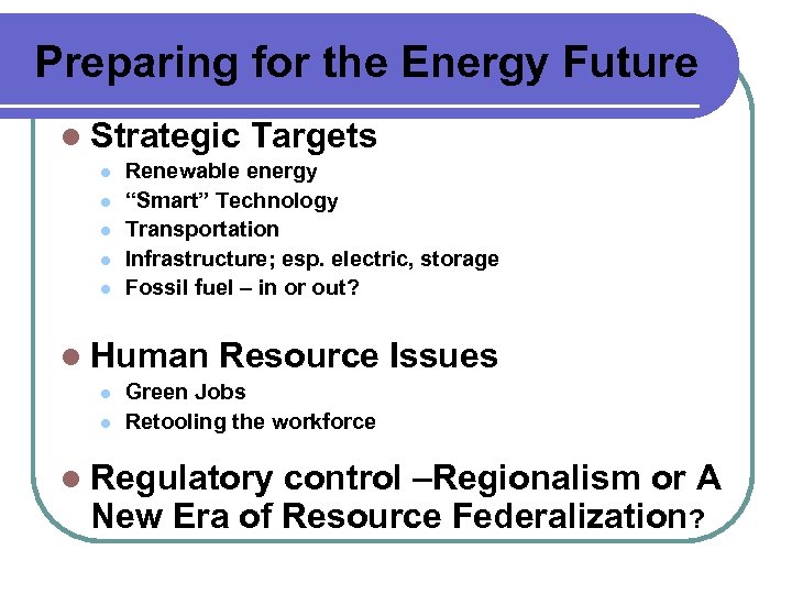 Preparing for the Energy Future l Strategic l l l Renewable energy “Smart” Technology