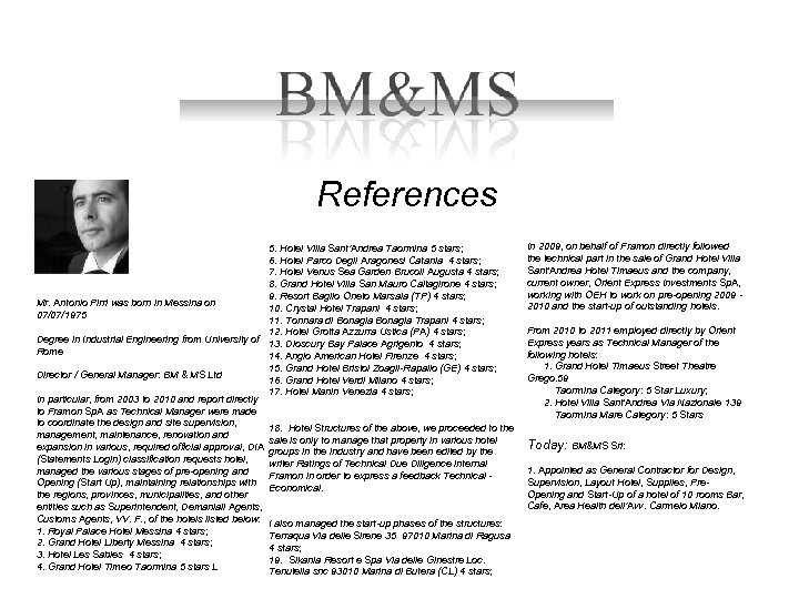 References 5. Hotel Villa Sant’Andrea Taormina 5 stars; 6. Hotel Parco Degli Aragonesi Catania