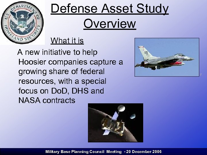 Defense Asset Study Overview What it is A new initiative to help Hoosier companies