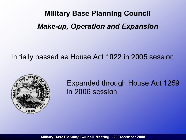 Military Base Planning Council Make-up, Operation and Expansion Initially passed as House Act 1022