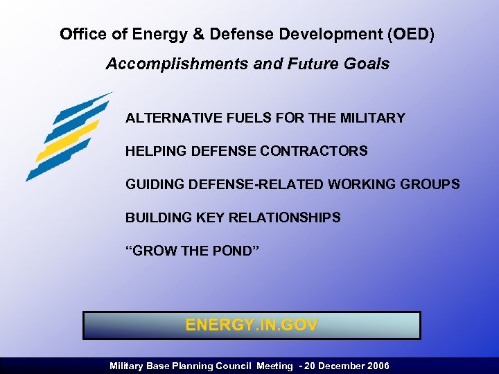 Office of Energy & Defense Development (OED) Accomplishments and Future Goals ALTERNATIVE FUELS FOR