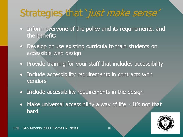 Strategies that ‘just make sense’ • Inform everyone of the policy and its requirements,