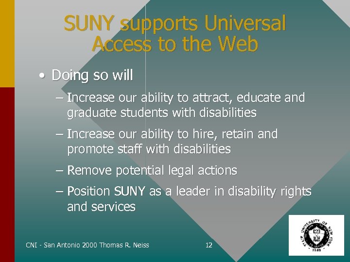 SUNY supports Universal Access to the Web • Doing so will – Increase our