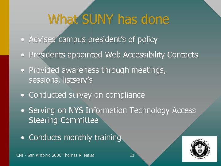 What SUNY has done • Advised campus president’s of policy • Presidents appointed Web