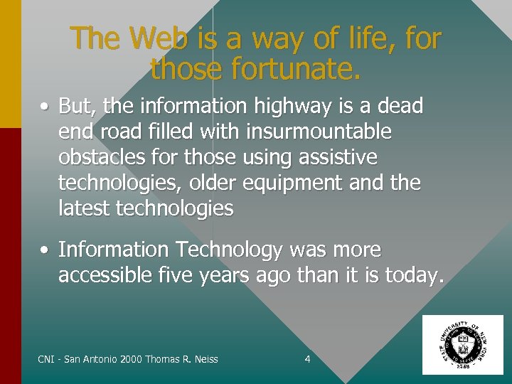 The Web is a way of life, for those fortunate. • But, the information