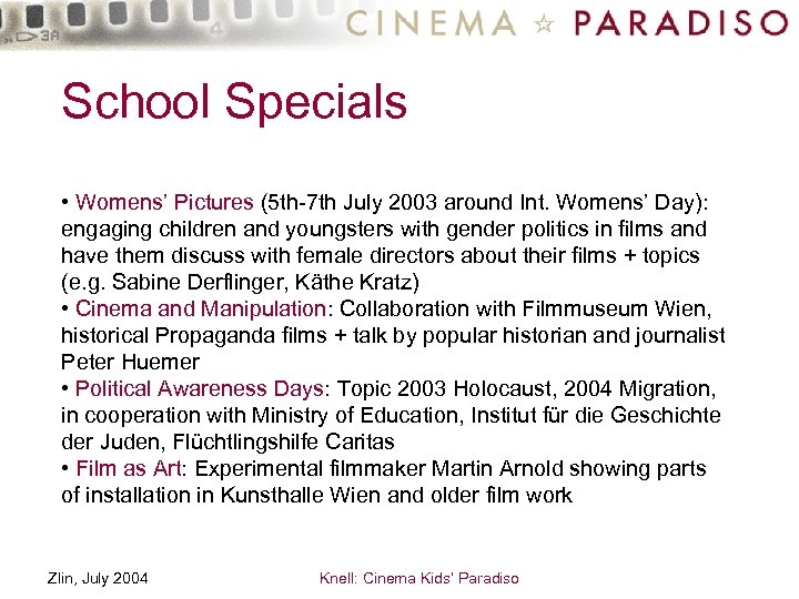 School Specials • Womens’ Pictures (5 th-7 th July 2003 around Int. Womens’ Day):