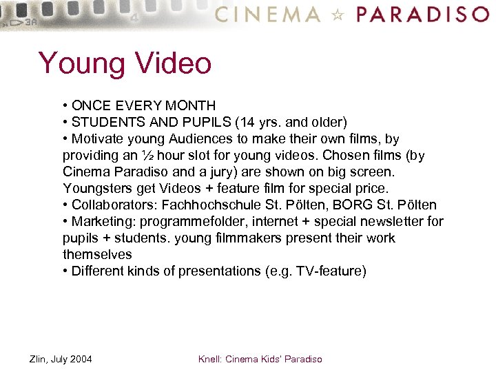 Young Video • ONCE EVERY MONTH • STUDENTS AND PUPILS (14 yrs. and older)