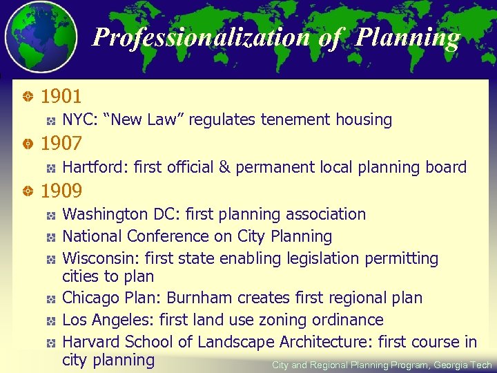 Professionalization of Planning 1901 NYC: “New Law” regulates tenement housing 1907 Hartford: first official