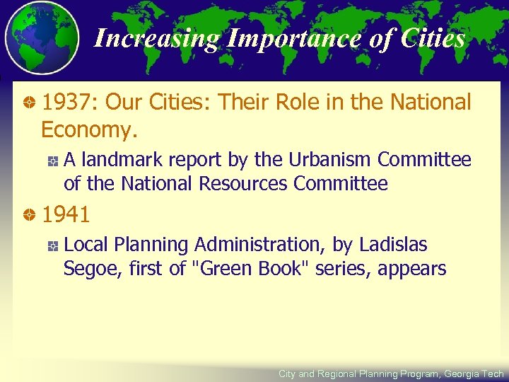 Increasing Importance of Cities 1937: Our Cities: Their Role in the National Economy. A