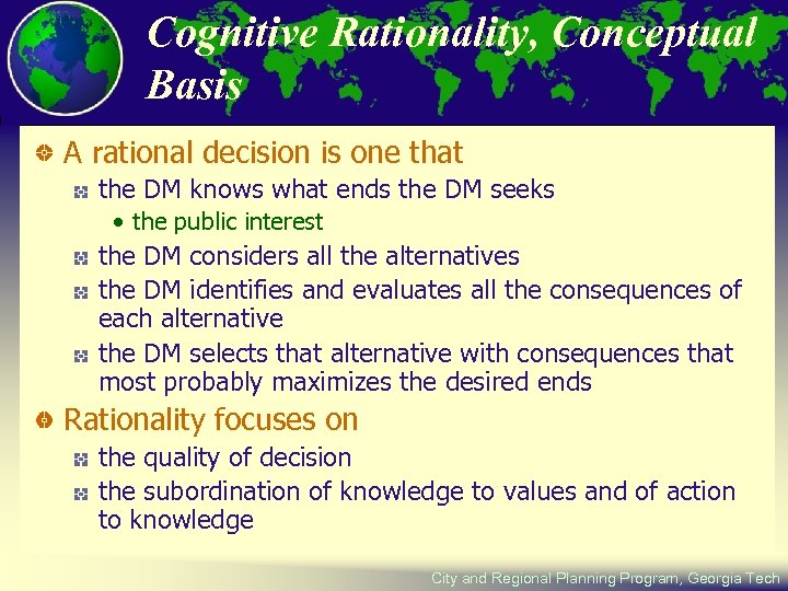 Cognitive Rationality, Conceptual Basis A rational decision is one that the DM knows what