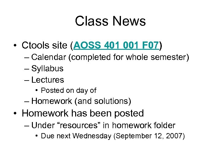 Class News • Ctools site (AOSS 401 001 F 07) – Calendar (completed for