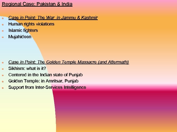 Regional Case: Pakistan & India n n n n n Case in Point: The