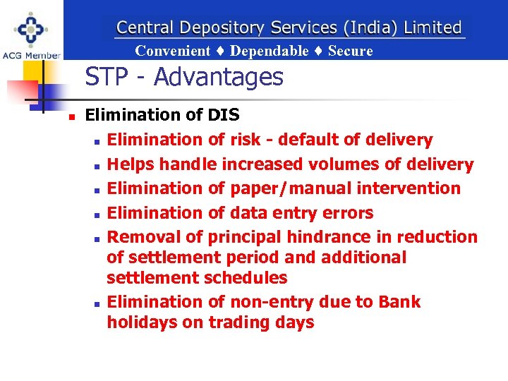 Convenient Dependable Secure ent Dependable Secure STP - Advantages n Elimination of DIS n