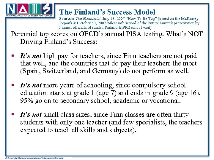 The Finland’s Success Model Sources: The Economist, July 18, 2007 “How To Be Top”