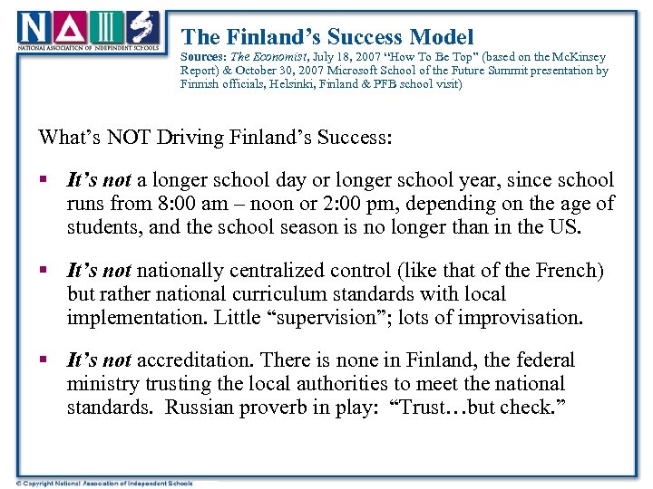 The Finland’s Success Model Sources: The Economist, July 18, 2007 “How To Be Top”
