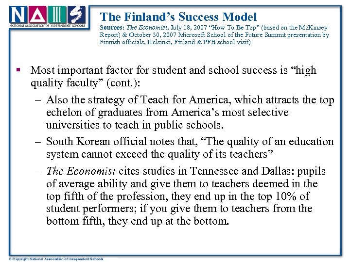 The Finland’s Success Model Sources: The Economist, July 18, 2007 “How To Be Top”