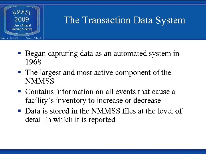 The Transaction Data System § Began capturing data as an automated system in 1968