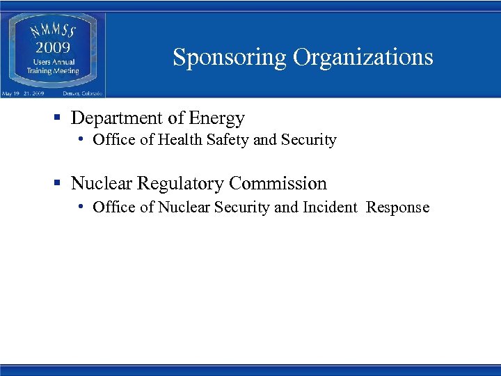 Sponsoring Organizations § Department of Energy • Office of Health Safety and Security §