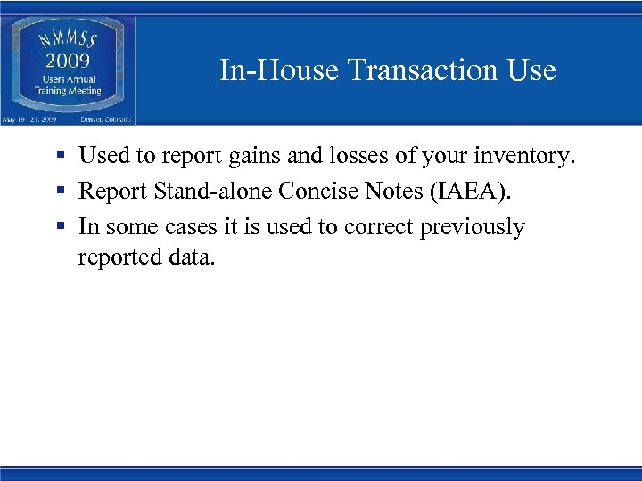 In-House Transaction Use § Used to report gains and losses of your inventory. §