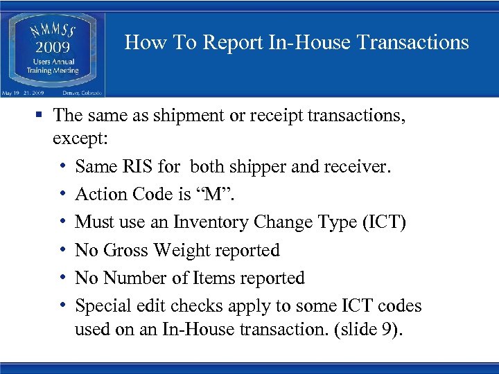 How To Report In-House Transactions § The same as shipment or receipt transactions, except: