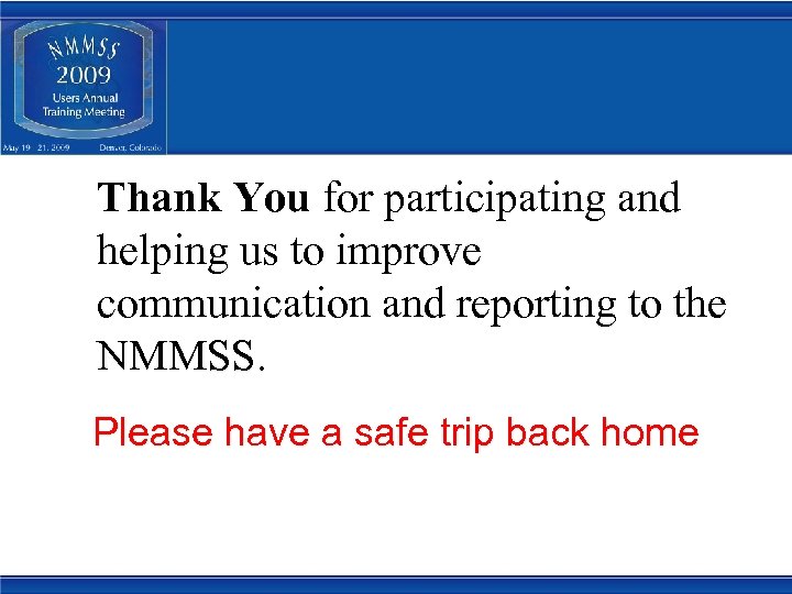 Thank You for participating and helping us to improve communication and reporting to the