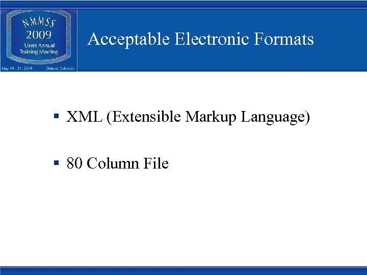 Acceptable Electronic Formats § XML (Extensible Markup Language) § 80 Column File 