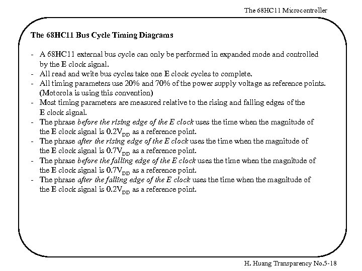 The 68 HC 11 Microcontroller The 68 HC 11 Bus Cycle Timing Diagrams -