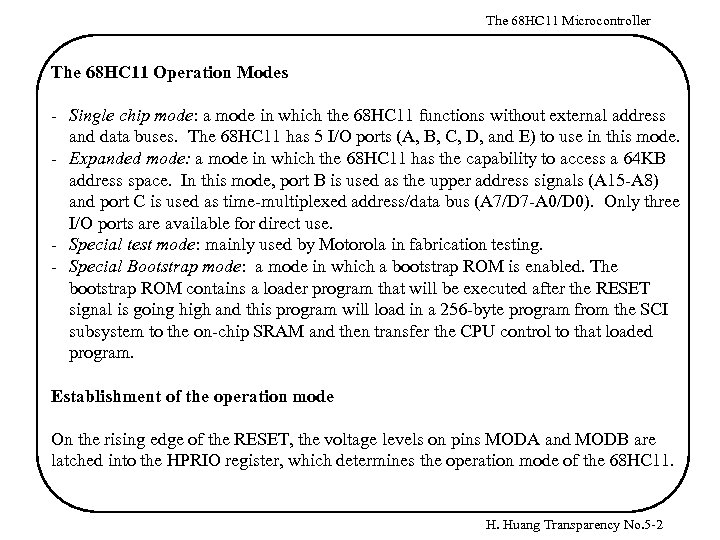 The 68 HC 11 Microcontroller The 68 HC 11 Operation Modes - Single chip