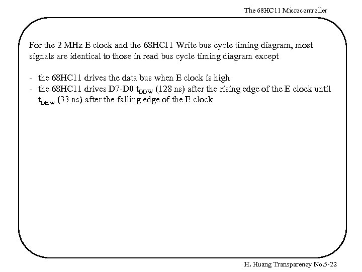 The 68 HC 11 Microcontroller For the 2 MHz E clock and the 68