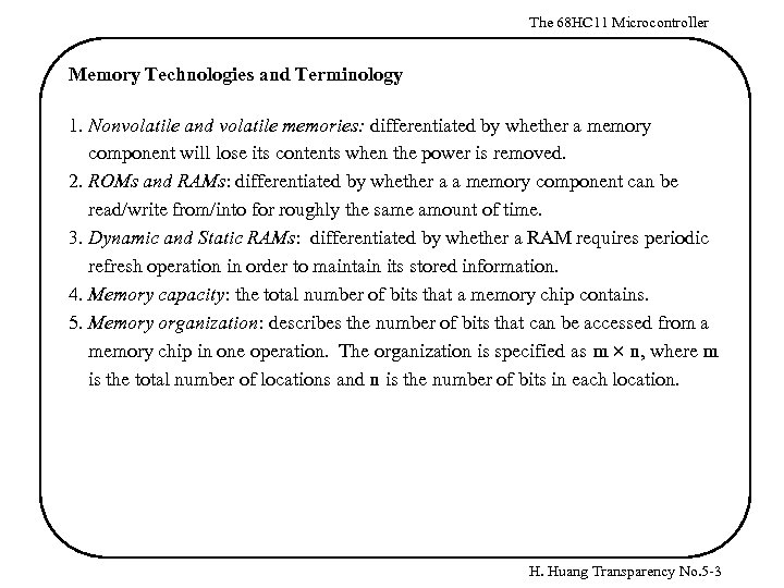 The 68 HC 11 Microcontroller Memory Technologies and Terminology 1. Nonvolatile and volatile memories: