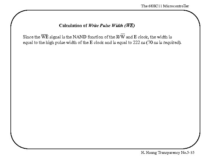 The 68 HC 11 Microcontroller Calculation of Write Pulse Width (WE) Since the WE