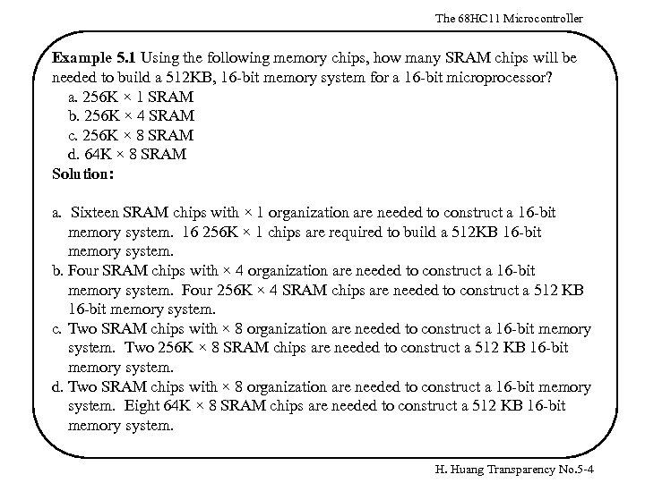 The 68 HC 11 Microcontroller Example 5. 1 Using the following memory chips, how