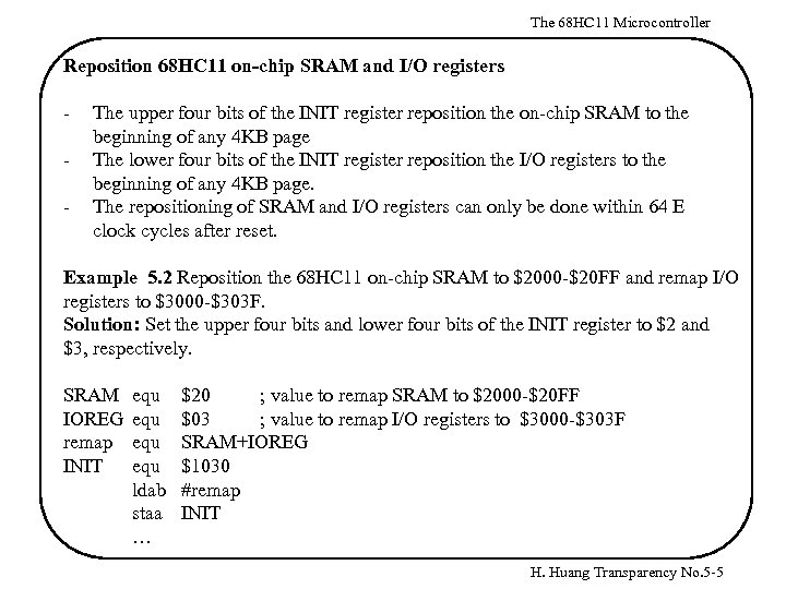 The 68 HC 11 Microcontroller Reposition 68 HC 11 on-chip SRAM and I/O registers