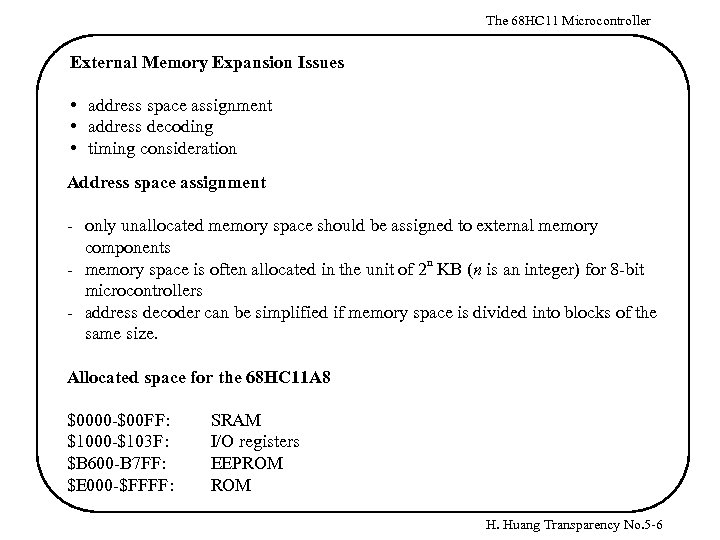 The 68 HC 11 Microcontroller External Memory Expansion Issues • address space assignment •